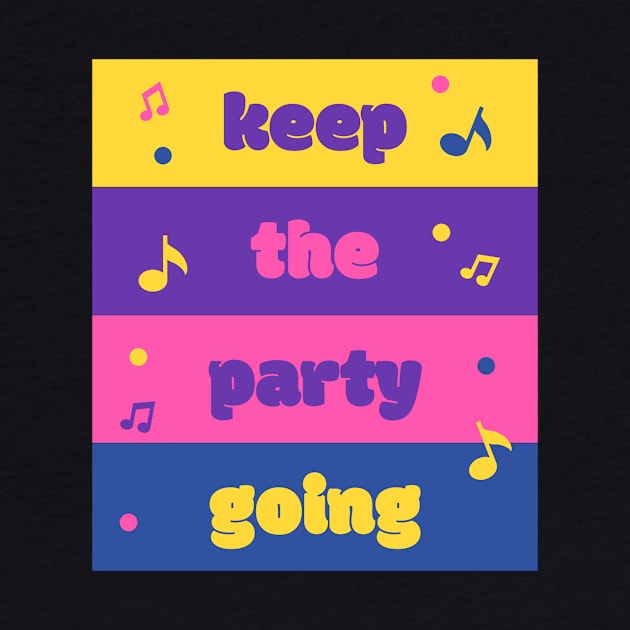 Keep the Party Going by Benny Merch Pearl